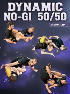 Dynamic No Gi 50/50 by Jason Rau