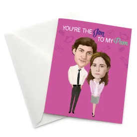 GREETING CARD: THE OFFICE, YOU'RE THE JIM TO MY PAM