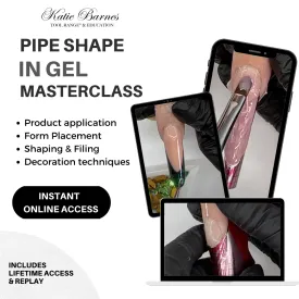 Pipe Shape in Gel Masterclass